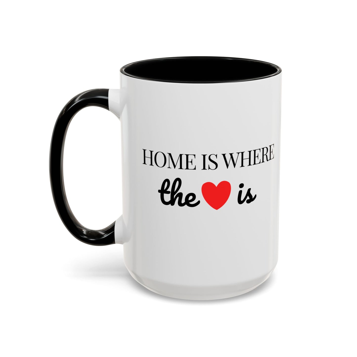 "Home is Where the Heart is" Coffee Mug —  Minimal Accent Ceramic Mug (11/15oz) - 14684