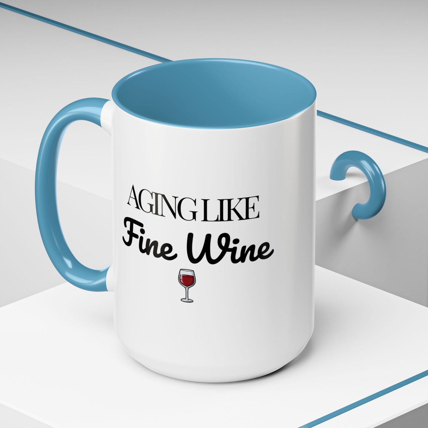 Aging Like Fine Wine Coffee Mug — Wine Lover Gift (11/15oz) - 14685
