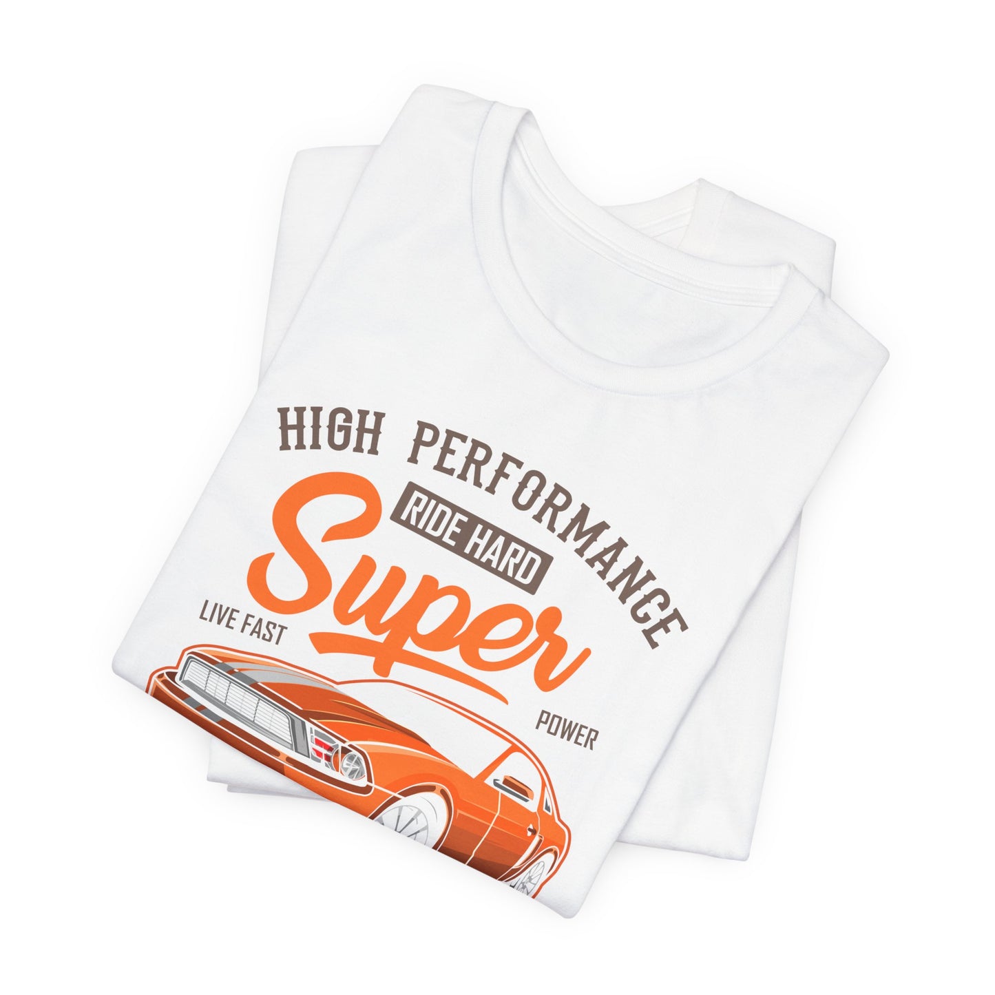 High Performance, Ride Hard, Super Power, King of the Road - Unisex Jersey Short Sleeve Tee