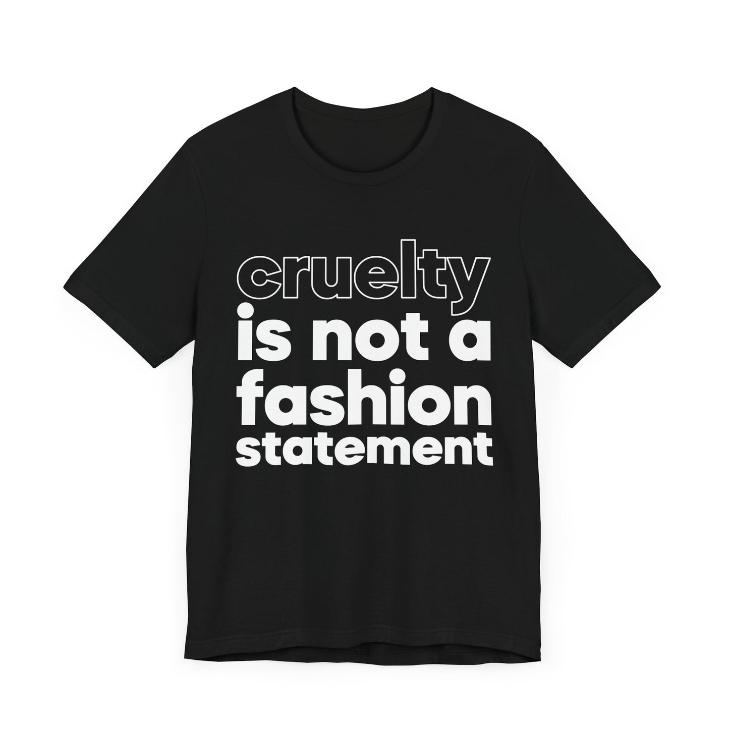 Vegan: Cruelty Is Not A Fashion Statement - Unisex Jersey Short Sleeve Tee