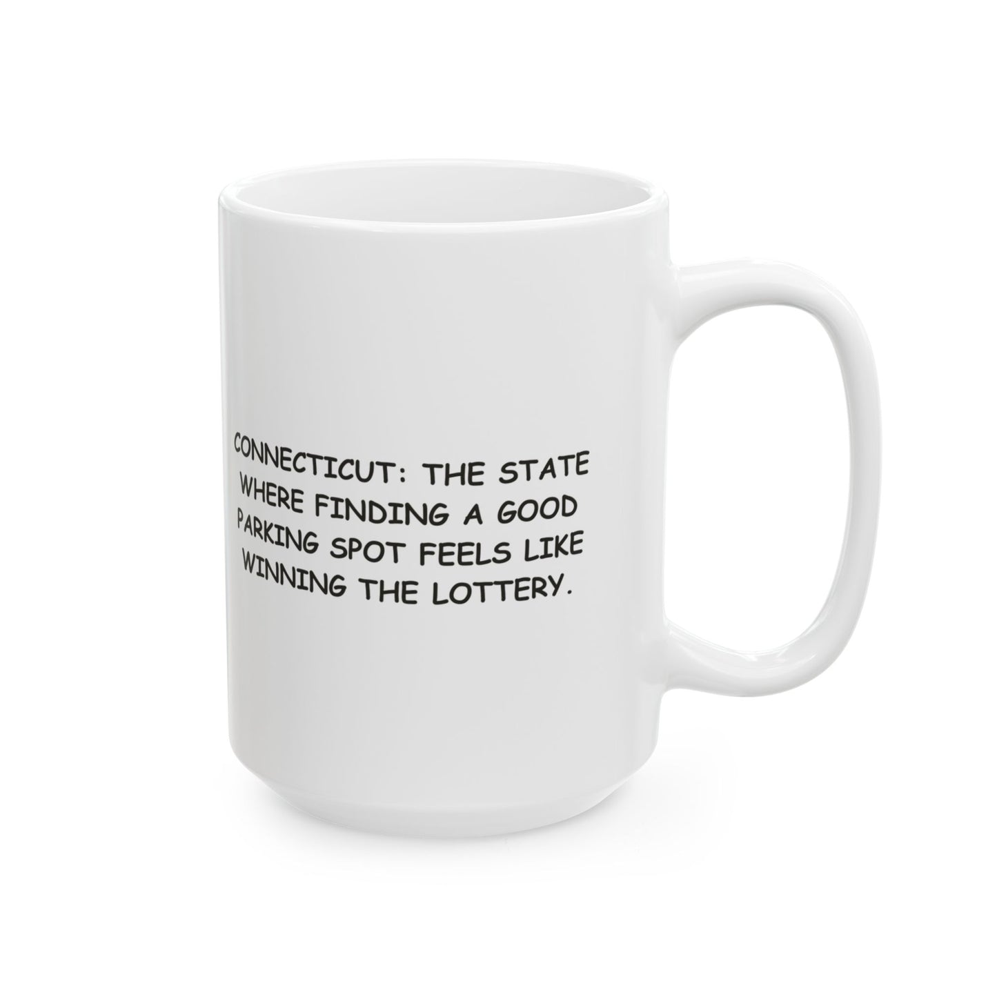 "Connecticut: The state where finding a good parking spot feels like winning the lottery." Coffee Mug - 13873