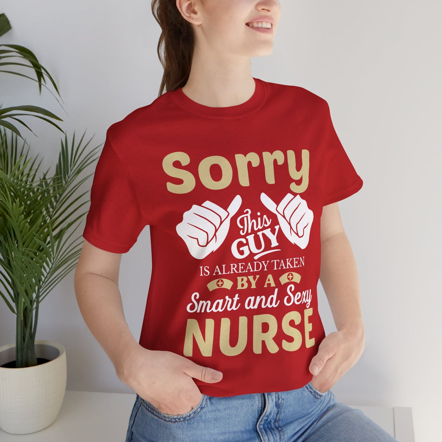 Sorry, This Guy Is Already Taken By A Smart & Sexy Nurse - Unisex Jersey Short Sleeve Tee - 13288
