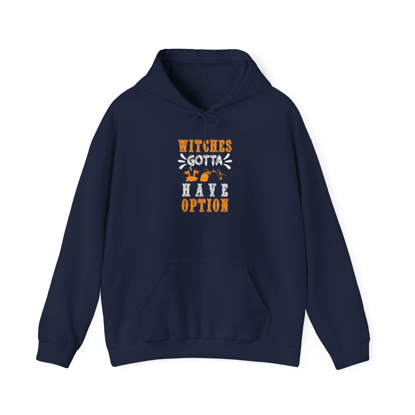 Witches Gotta Have Options - Unisex Heavy Blend™ Hooded Sweatshirt