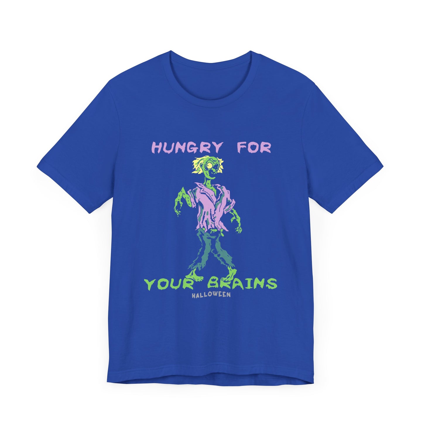 Halloween: Hungry Your Brains - Unisex Jersey Short Sleeve Tee