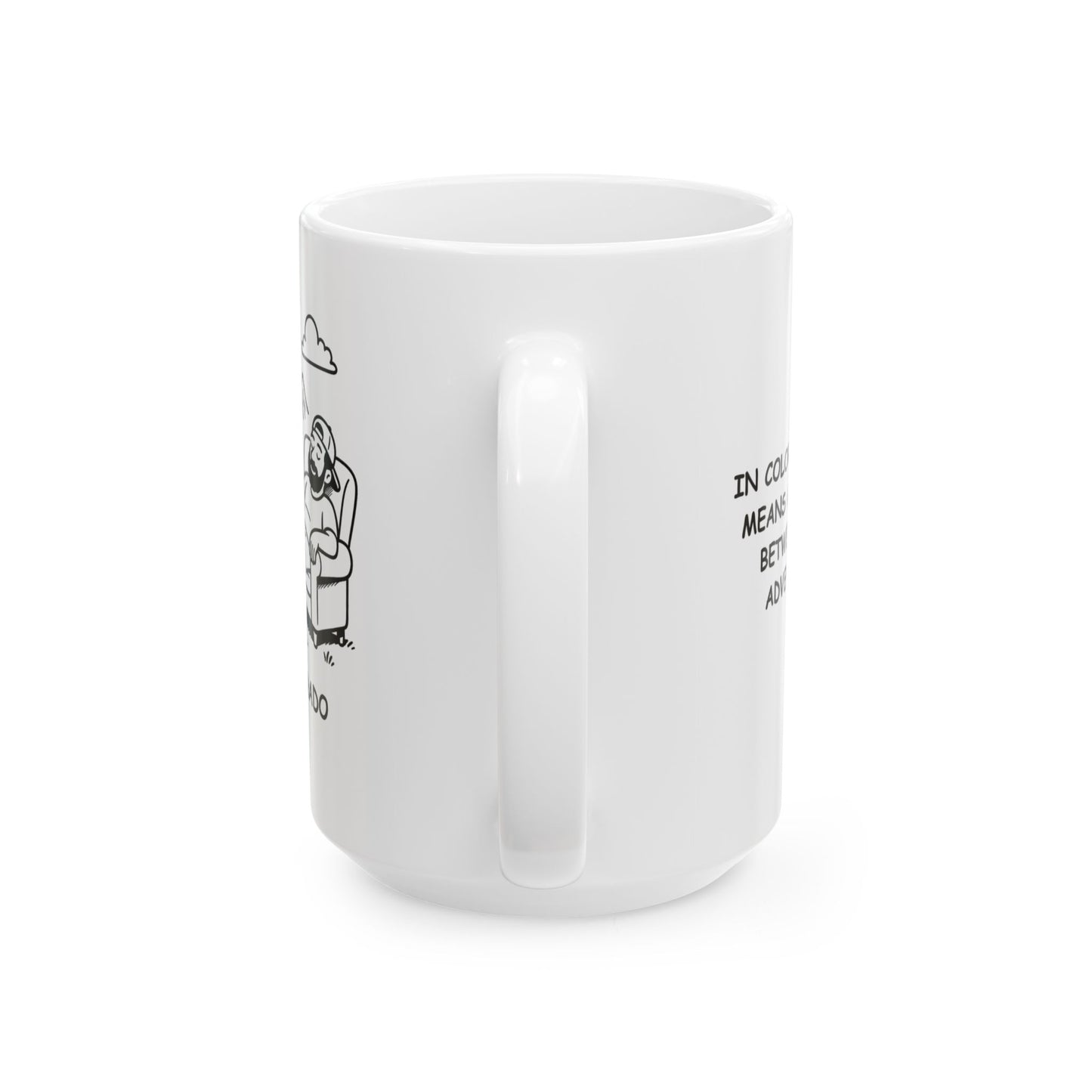 "In Colorado, ‘lazy’ means a rest day between your adventures." Ceramic Mug - 13606
