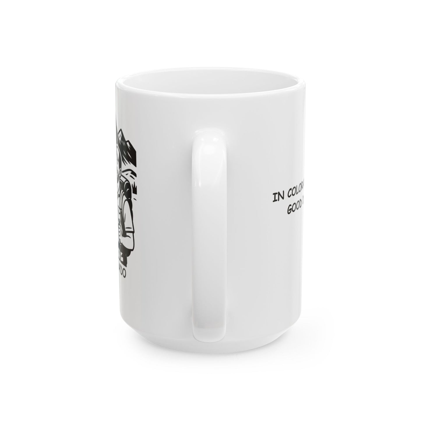 "In Colorado, every day’s a good day for a 14er." Ceramic Mug - 13462