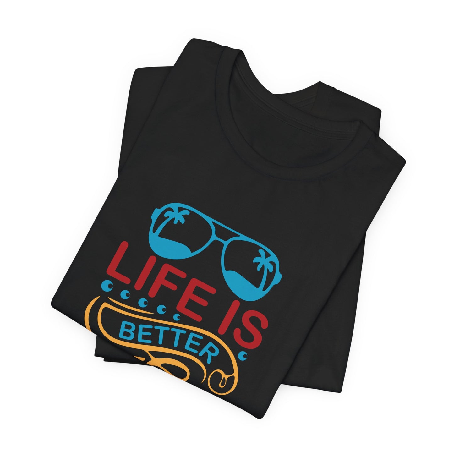 Summer: Life Is Better At The Beach - Unisex Jersey Short Sleeve Tee - 13232