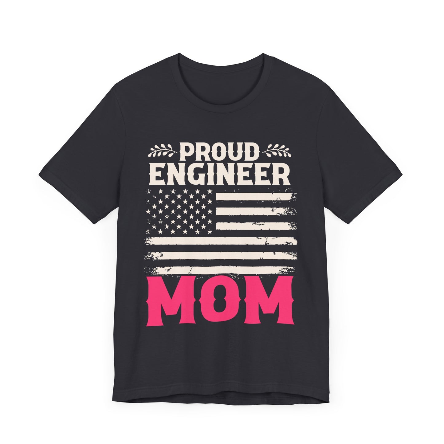 Engineer: Proud Engineer Mom - Unisex Jersey Short Sleeve Tee - 13660