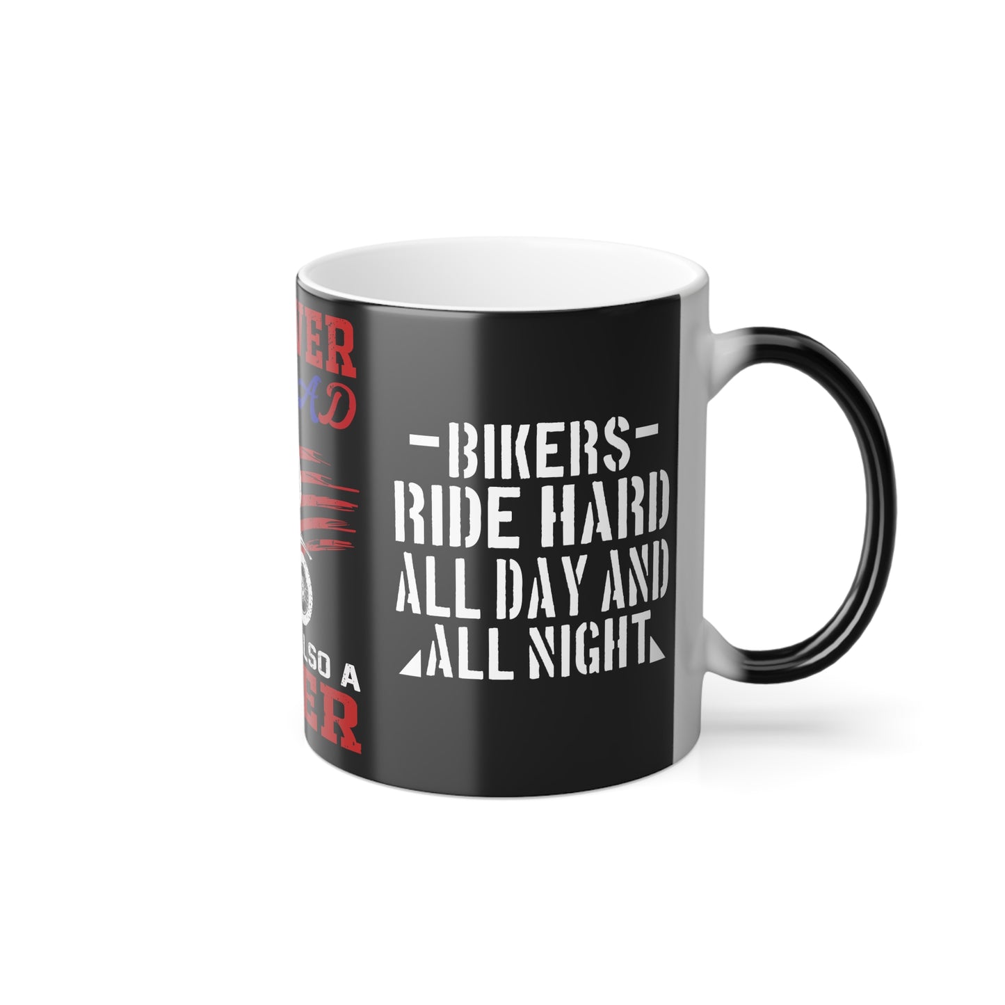 Forever Proud American Dad Who Is Also a Biker - Color Morphing Mug, 11oz