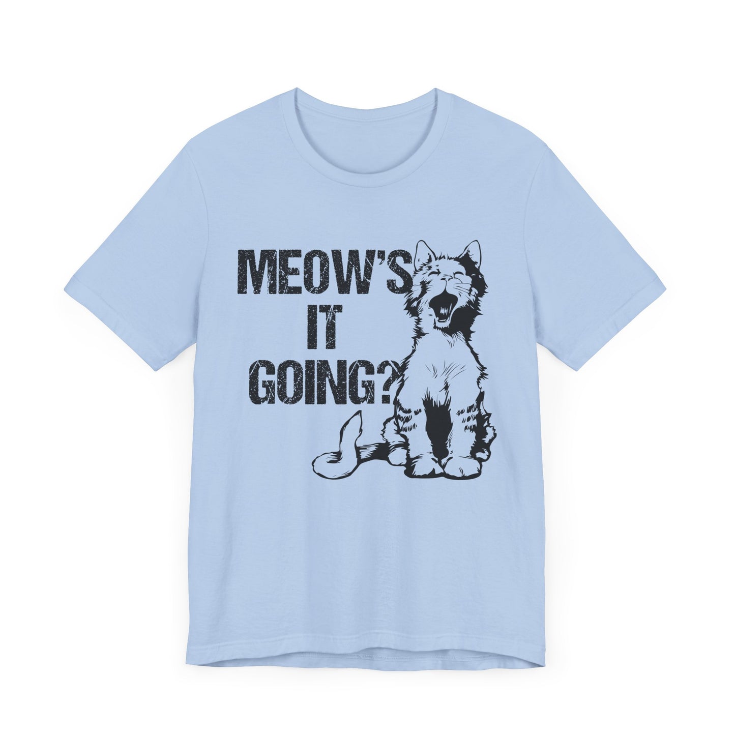 Meow's It Going? - Unisex Jersey Short Sleeve Tee