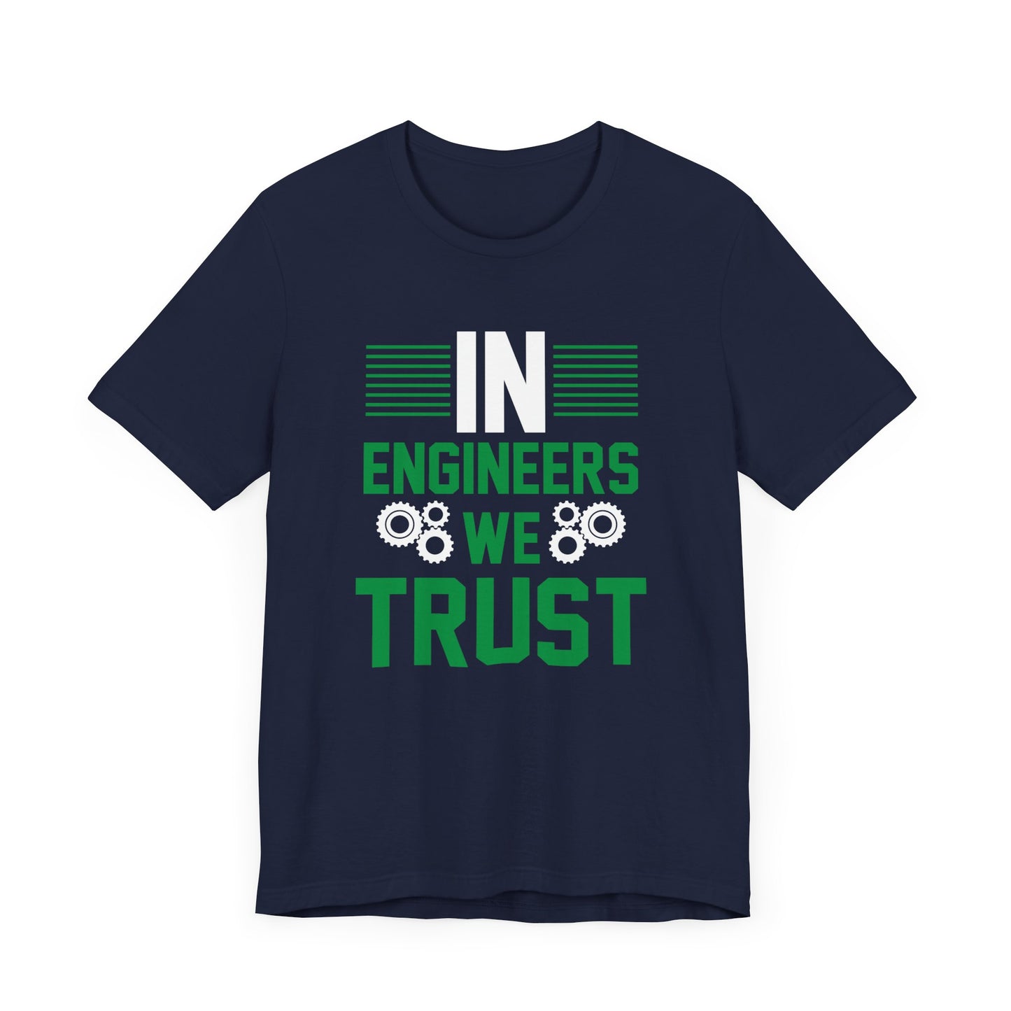 In Engineers We Trust - Unisex Jersey Short Sleeve Tee