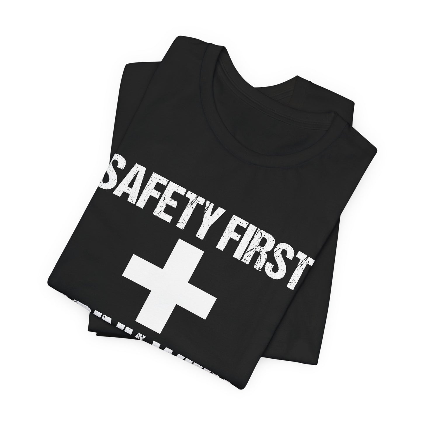 Safety First + Drink With Nurse - Unisex Jersey Short Sleeve Tee - 13383