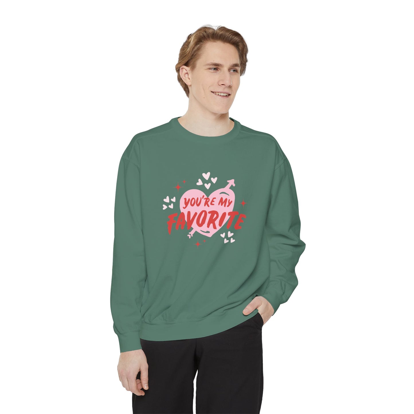 You're My Favorite - Unisex Garment-Dyed Sweatshirt - 11552