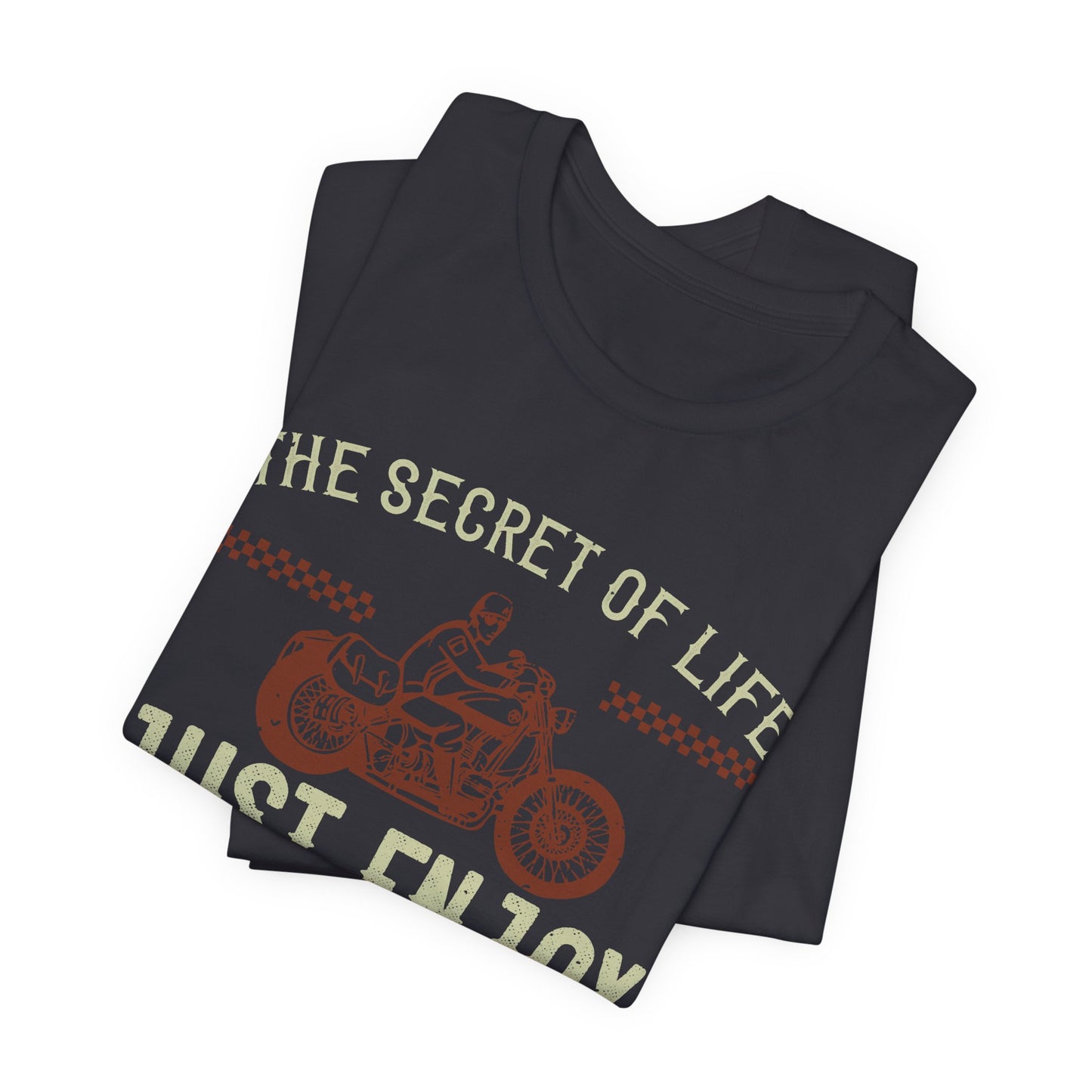 The Secret Life: Just Enjoy the Ride - Unisex Jersey Short Sleeve Tee - 13957
