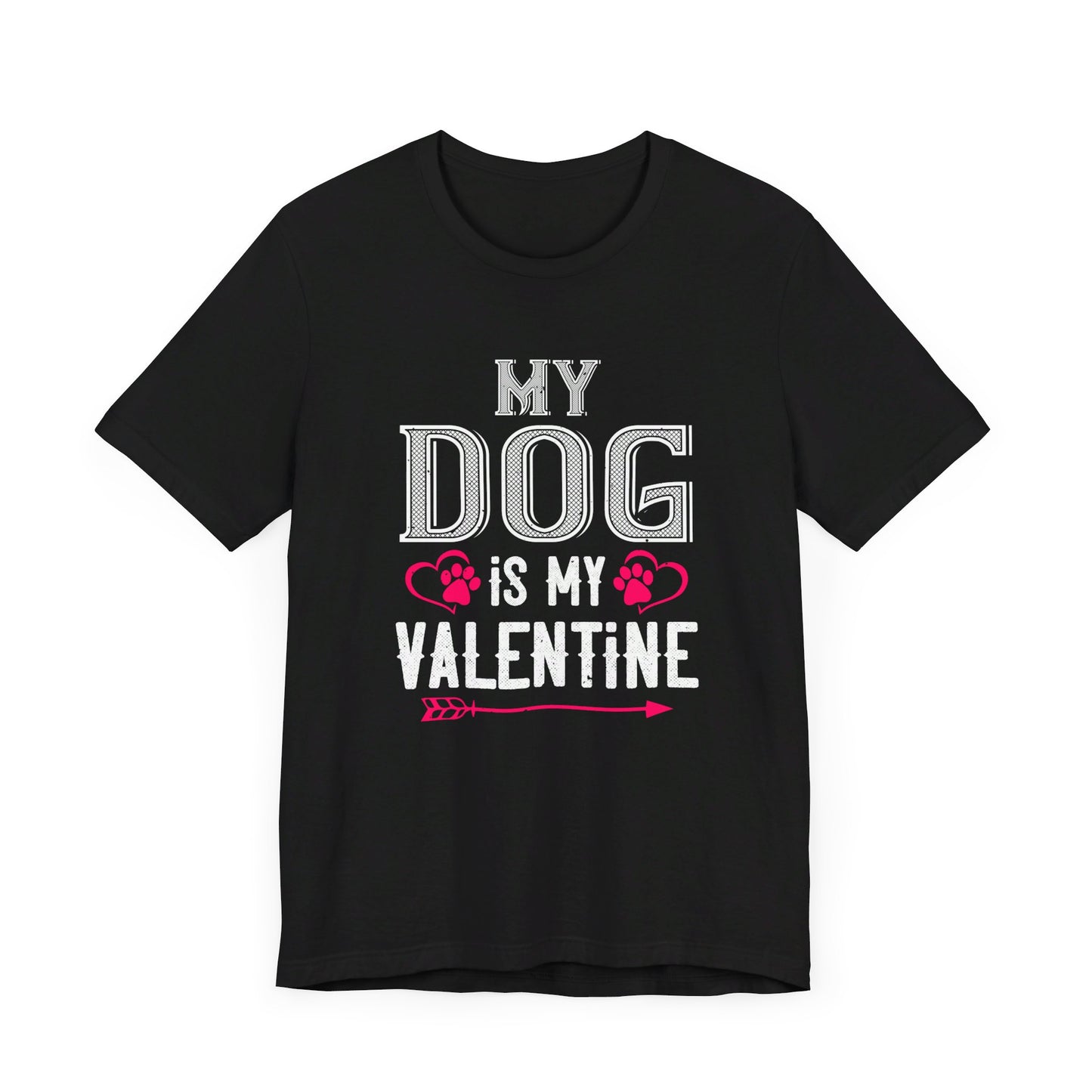 My Dog Is My Valentine - Unisex Jersey Short Sleeve Tee