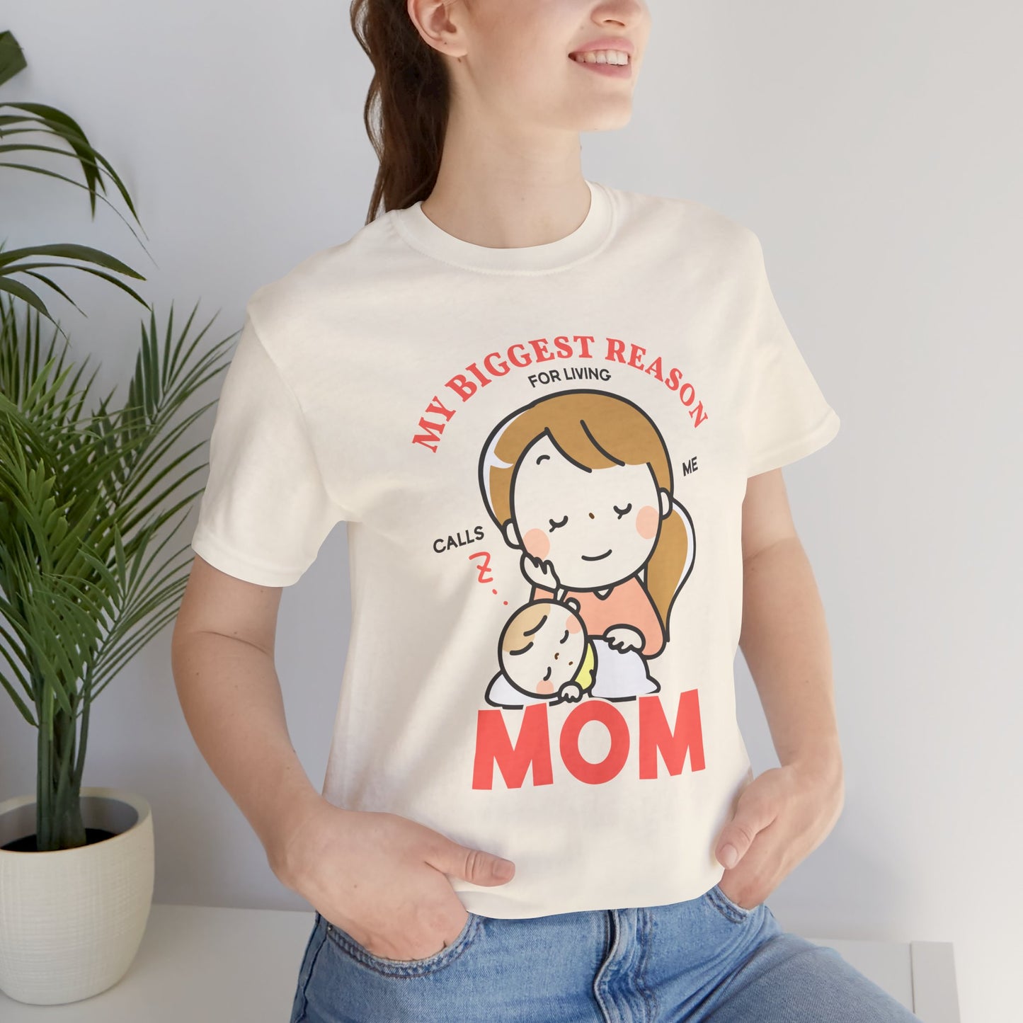 My Biggest Reason For Living Calls Me Mom - Unisex Jersey Short Sleeve Tee - 12946