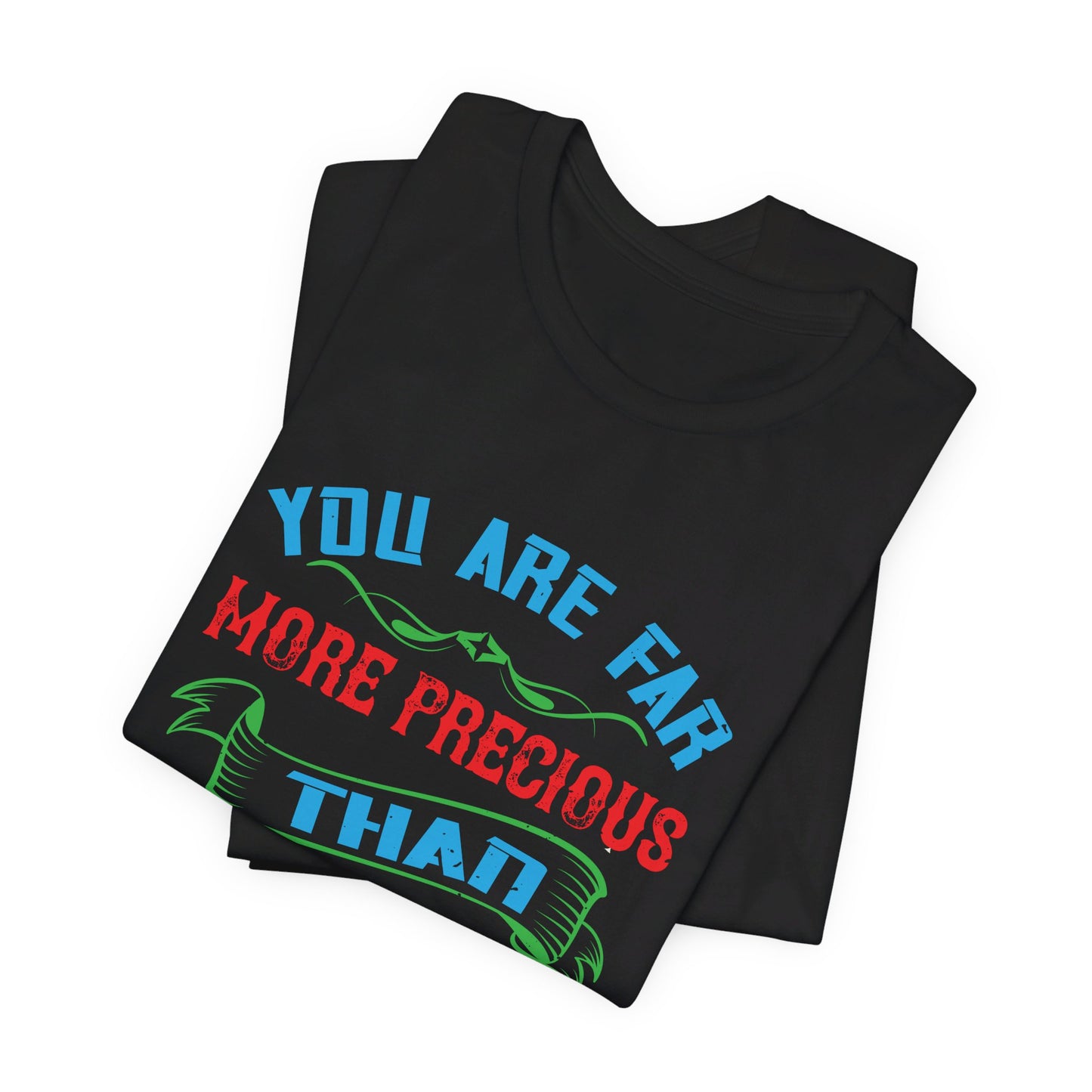 You Are Far More Precious Than Jewels - Unisex Jersey Short Sleeve Tee