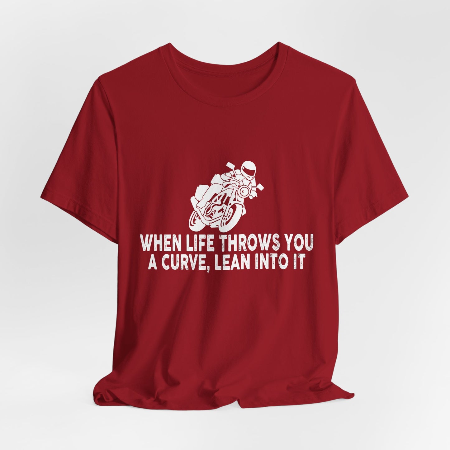 When Life Throws You a Curve, Lean Into It - Unisex Jersey Short Sleeve Tee - 13373