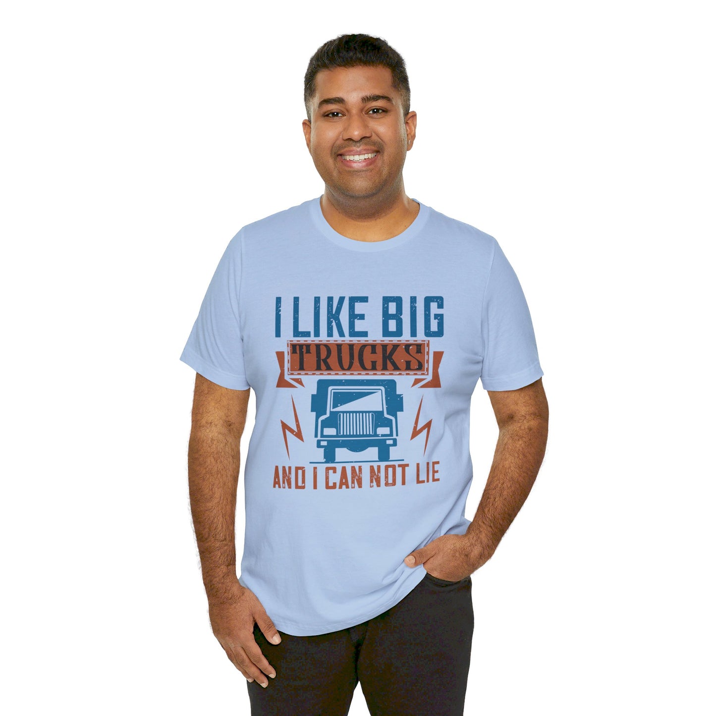 I Like Big Trucks And I Can Not Lie - Unisex Jersey Short Sleeve Tee