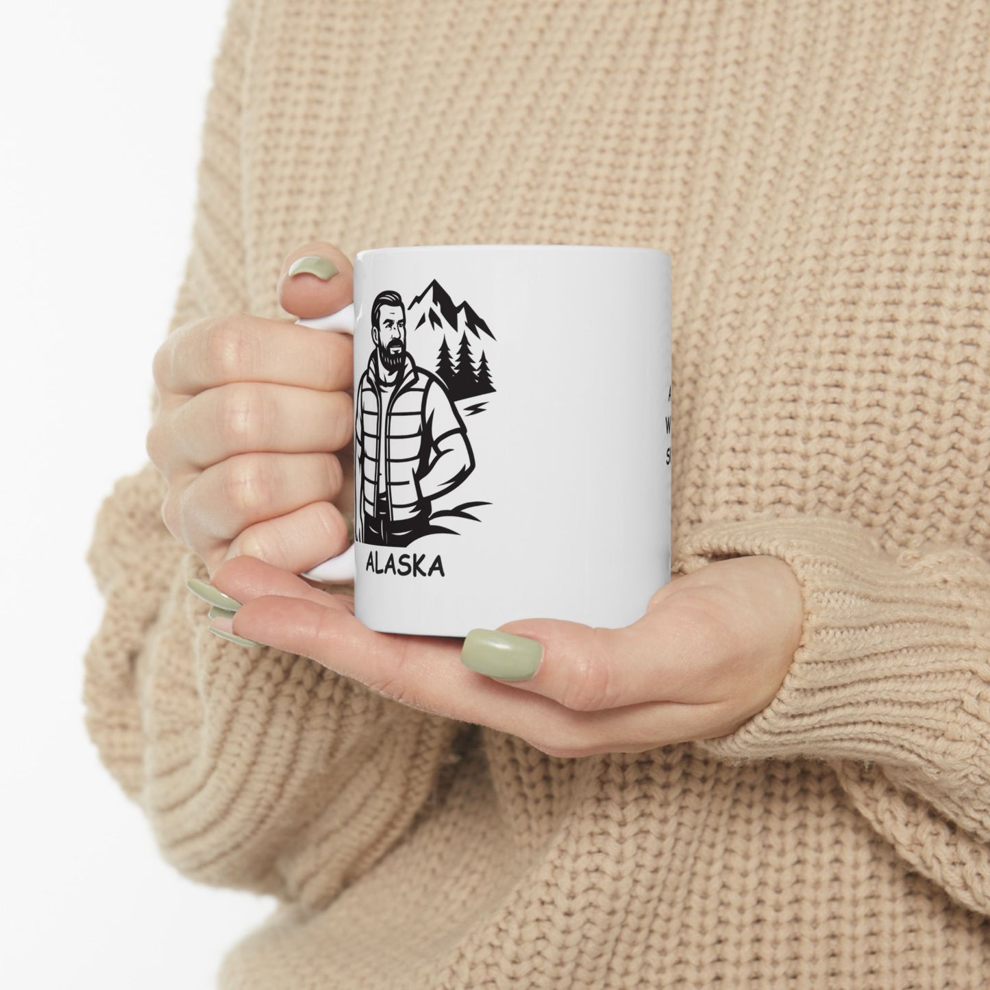 "Alaska: The only place where a light jacket in summer is considered a ‘short sleeve day.’" Ceramic Mug - 13018