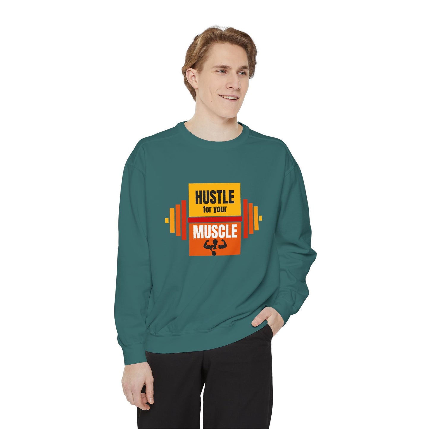 Hustle for Your Muscle - Unisex Garment-Dyed Sweatshirt - 10612
