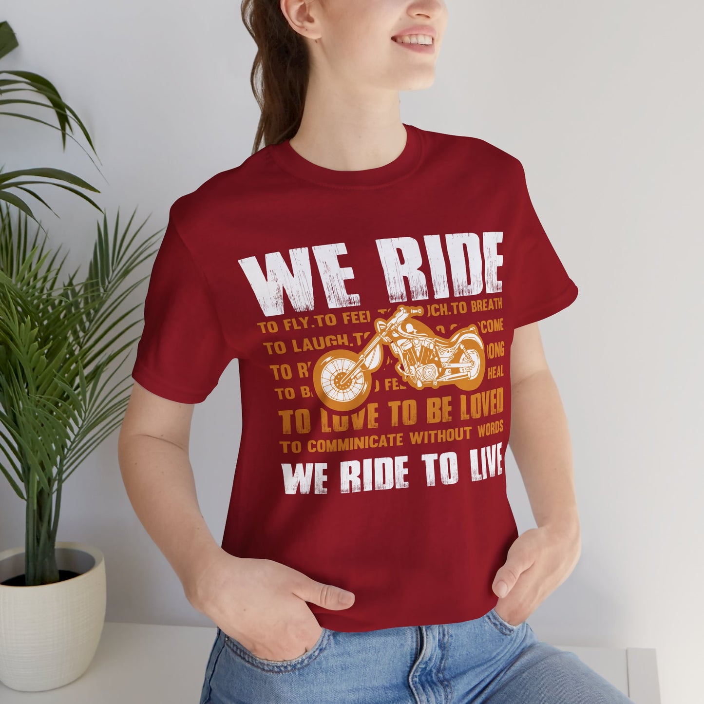 We Ride To Live - Unisex Jersey Short Sleeve Tee - 13511