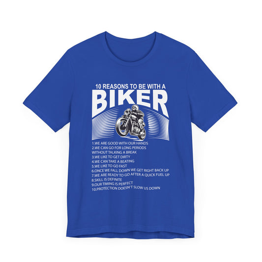 10 Reasons To Be With A Biker - Unisex Jersey Short Sleeve Tee - 13499
