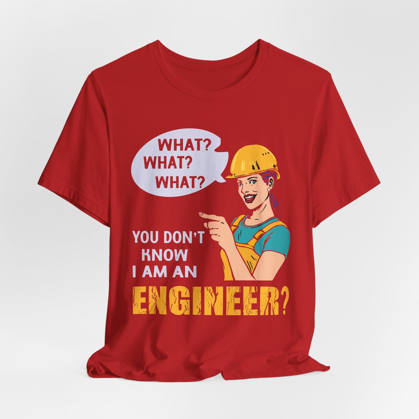 What? You Don't Know I'm An Engineer? - Unisex Jersey Short Sleeve Tee - 13534