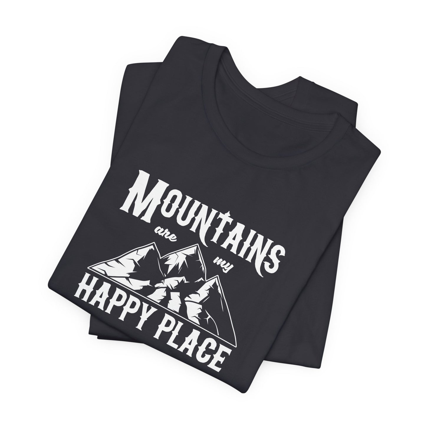 Mountains Are My Happy Place - Unisex Jersey Short Sleeve Tee