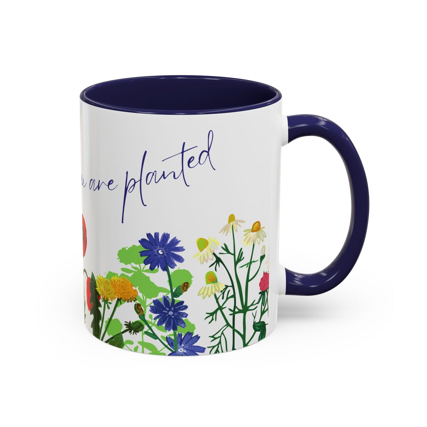 Bloom Where You Are Planted - Accent Coffee Mug (11, 15oz) - 10895