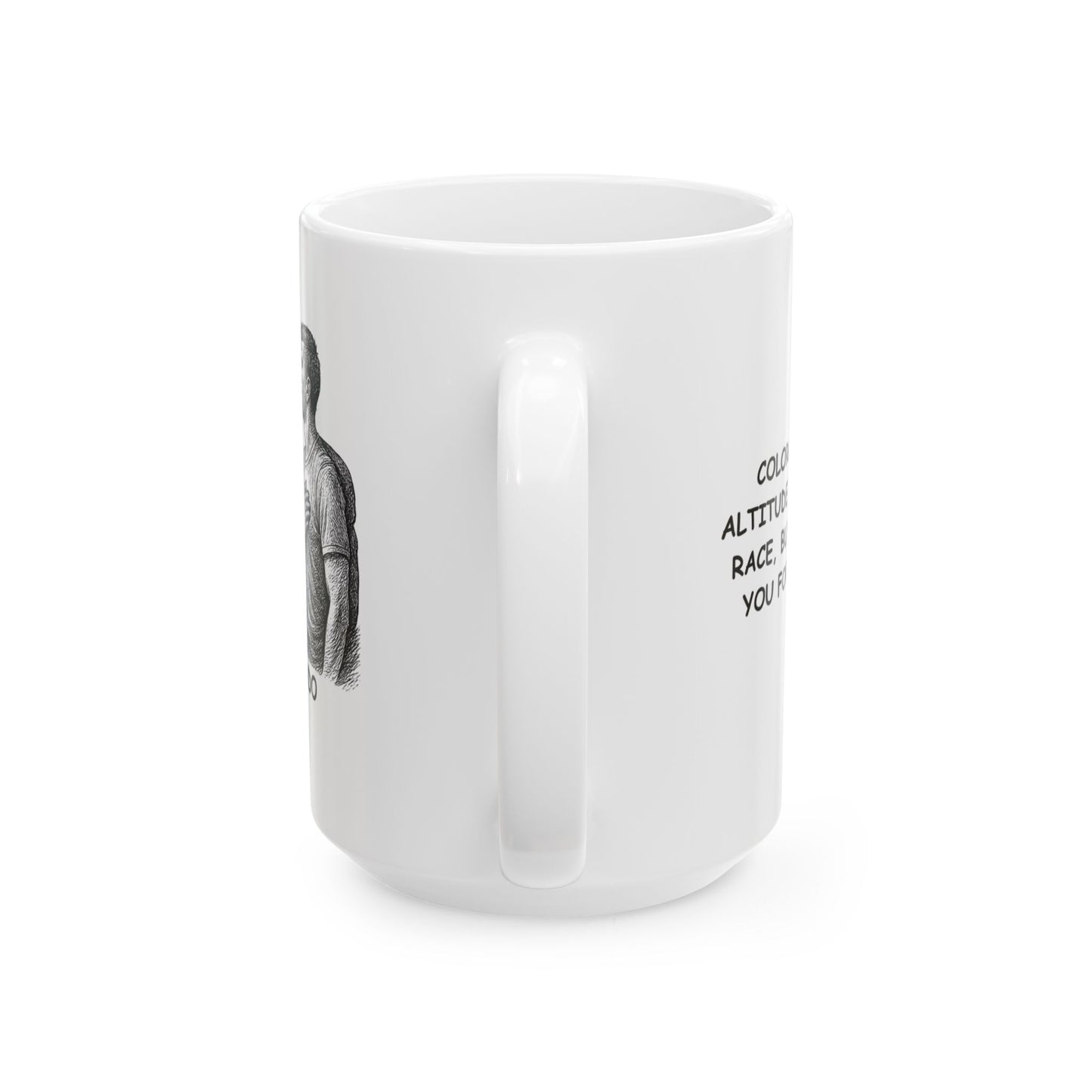 "Colorado: Where the altitude makes your heart race, but the view makes you forget to breathe." Ceramic Mug - 13501