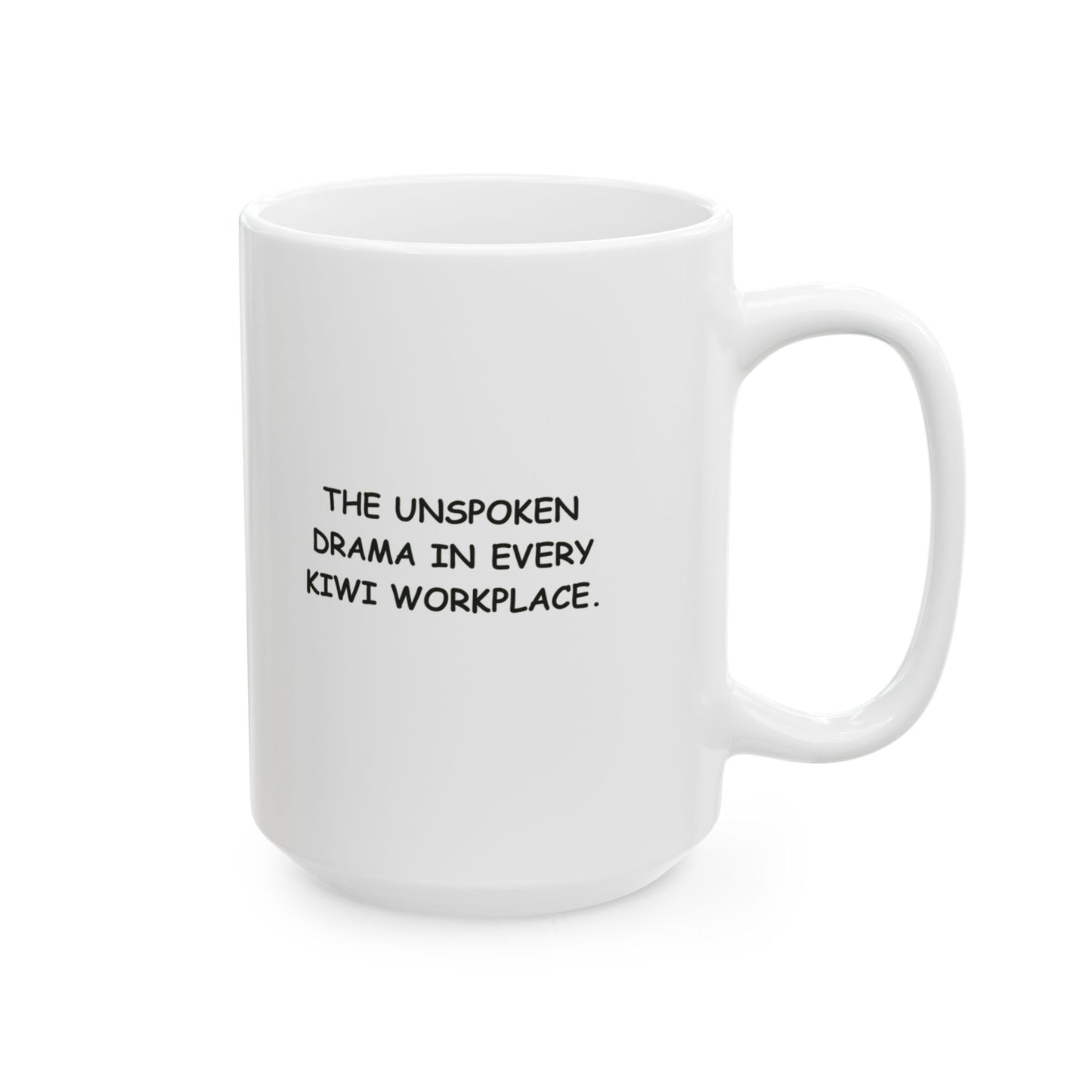 “Oi! Who moved my mug?!”  (The unspoken drama in every Kiwi workplace.) Ceramic Mug - 13932