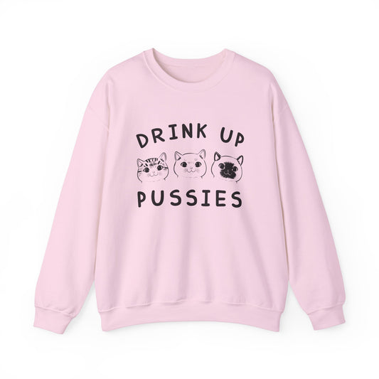 Drink Up Pussies - Unisex Heavy Blend™ Crewneck Sweatshirt