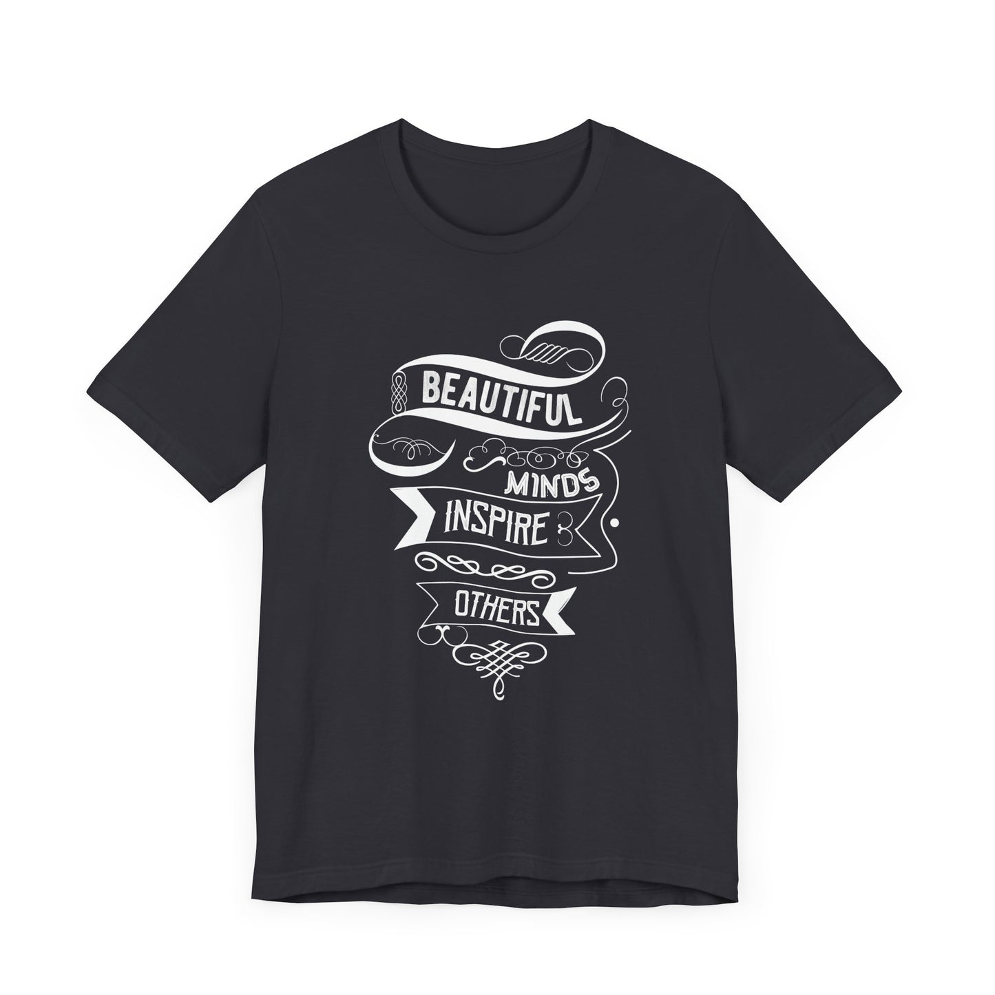 Motivational: Beautiful Minds Inspire Others - Unisex Jersey Short Sleeve Tee - 12454