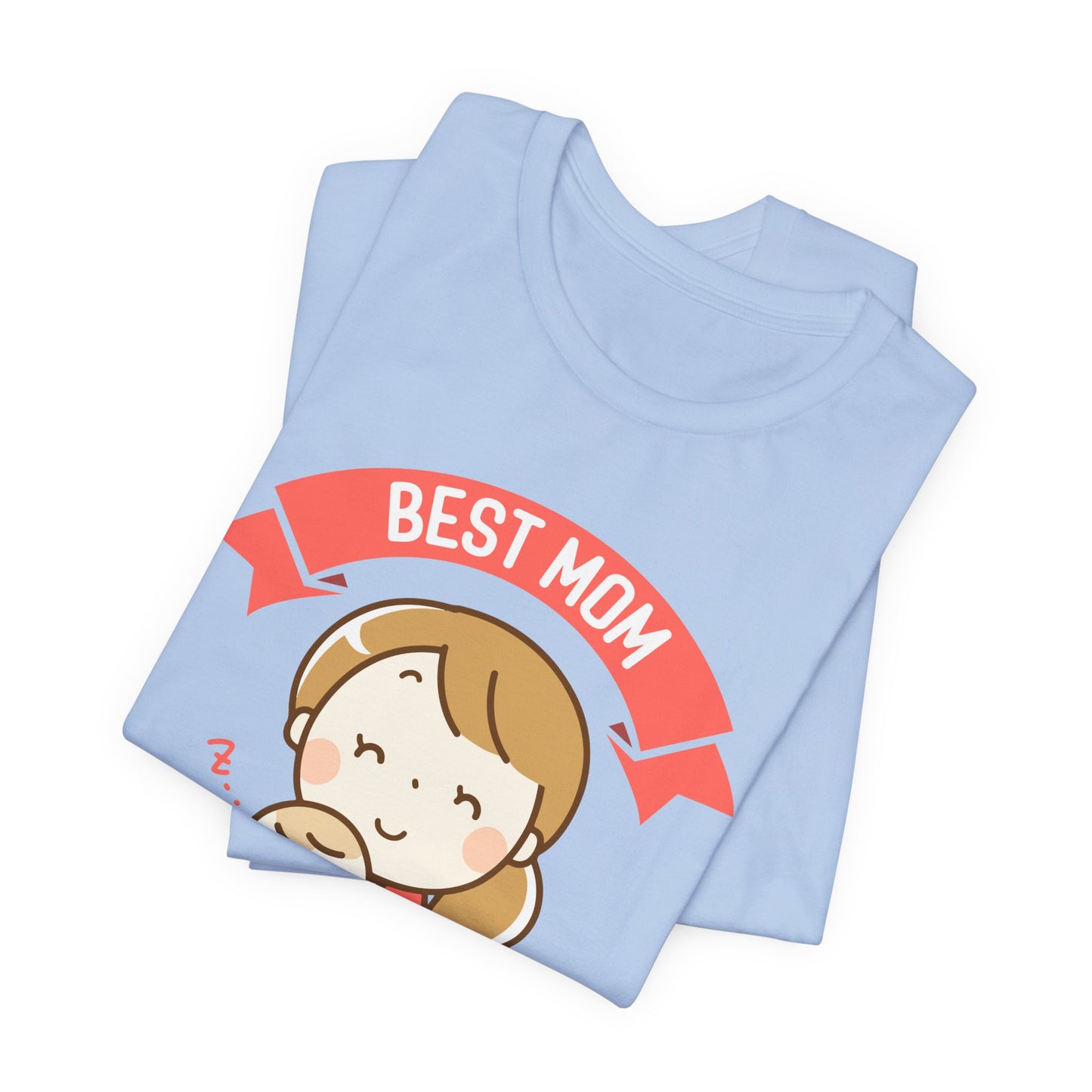 Best Mom In The World - Unisex Jersey Short Sleeve Tee - 12984