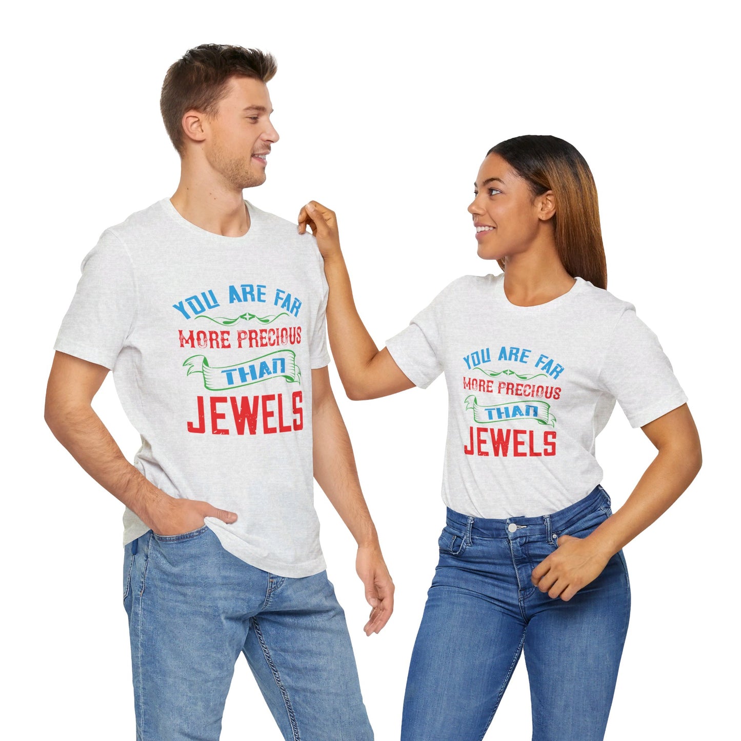 You Are Far More Precious Than Jewels - Unisex Jersey Short Sleeve Tee