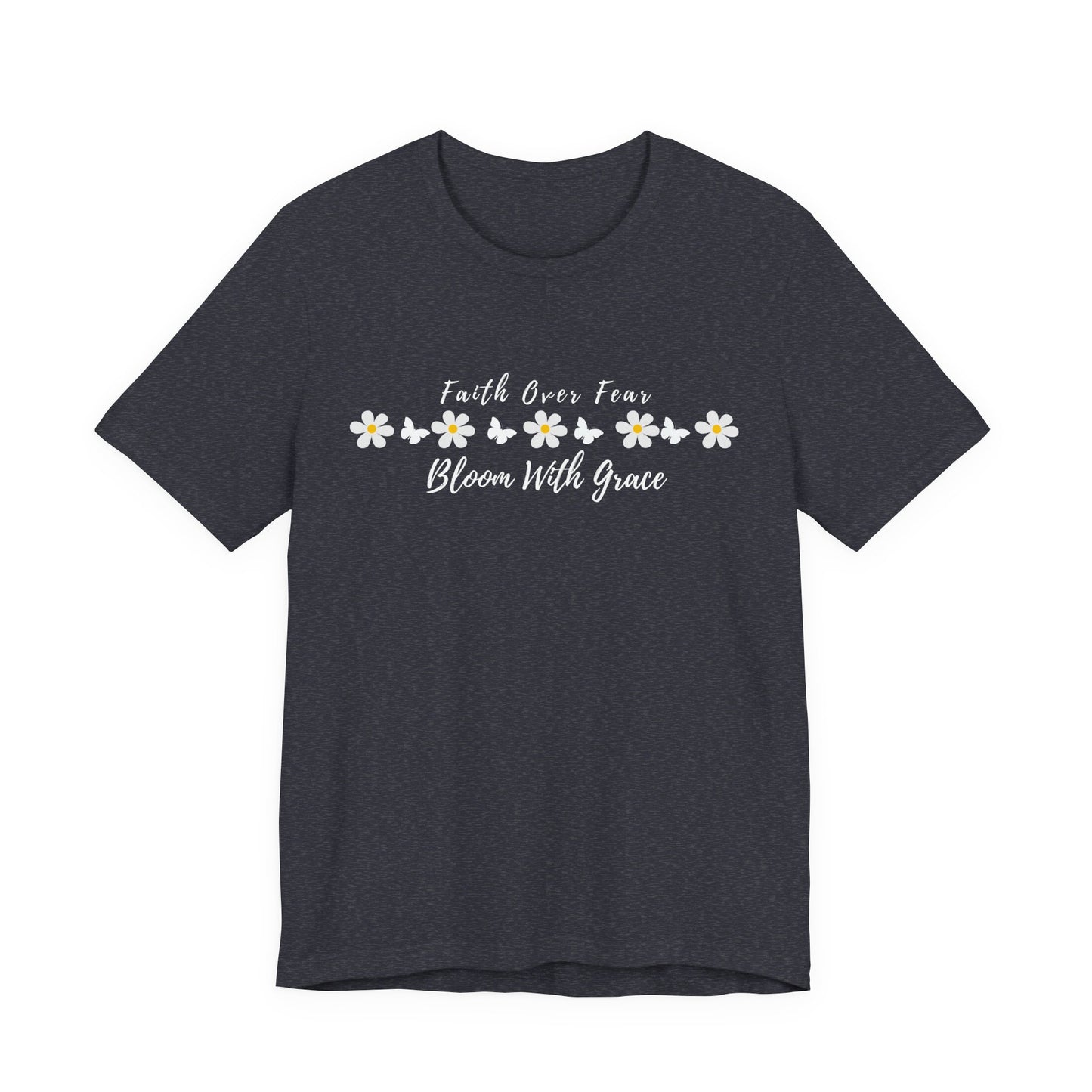 Bloom With Grace Daisy T‑Shirt — "Faith Over Fear" Floral Tee - 14949