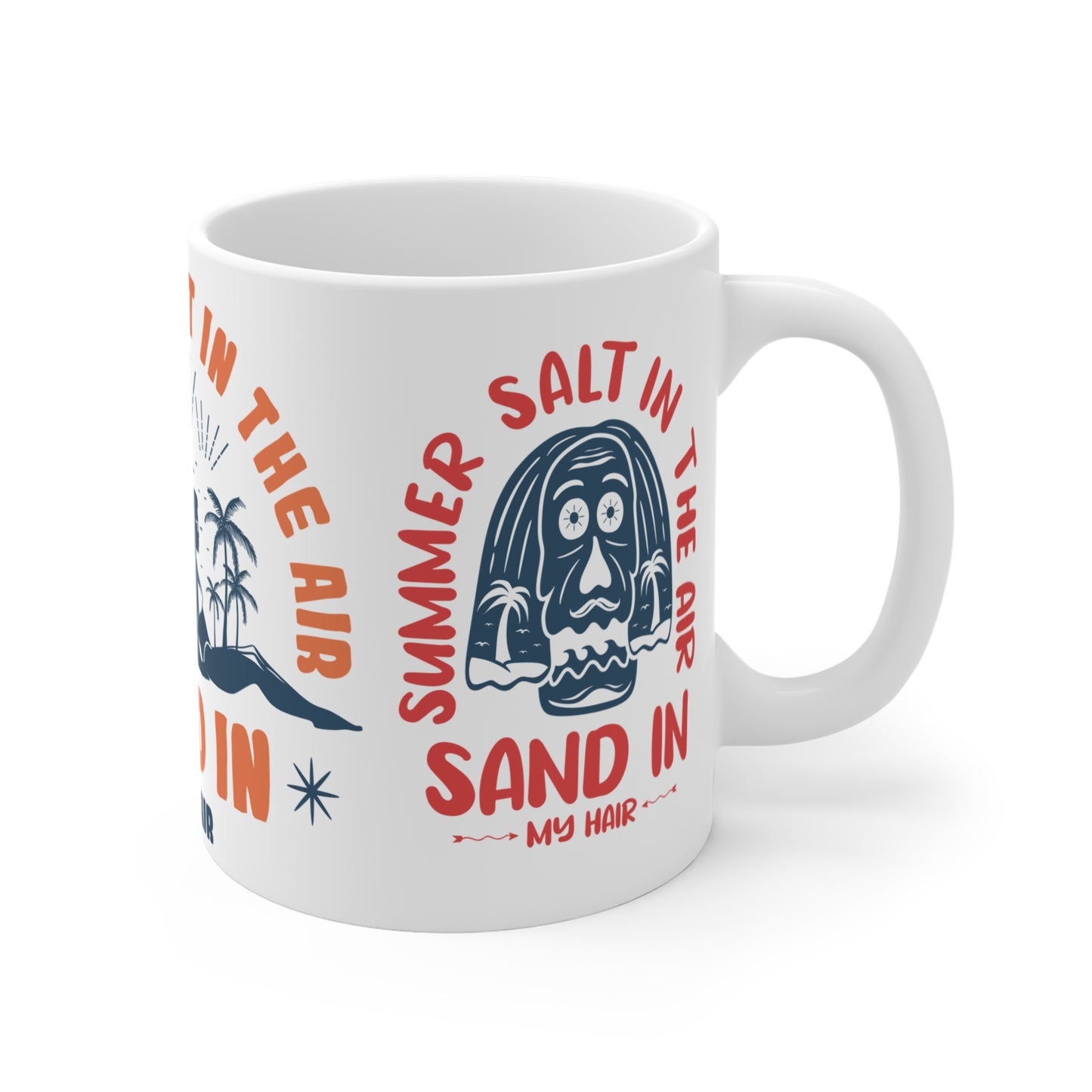 Summer Salt in the Air, Sand in My Hair - Mug 11oz