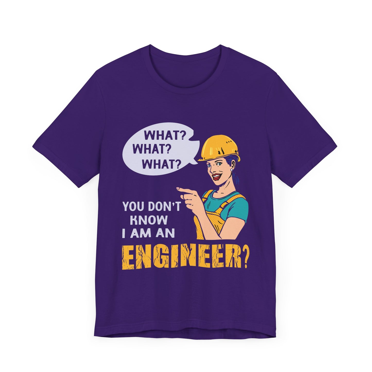 What? You Don't Know I'm An Engineer? - Unisex Jersey Short Sleeve Tee