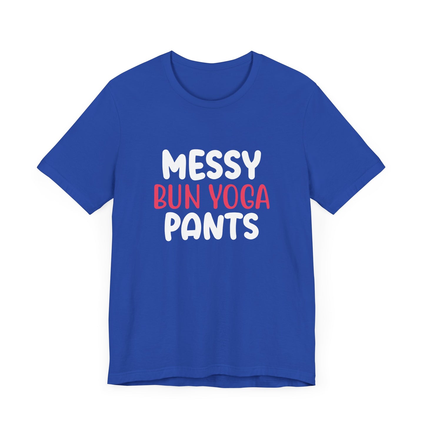 Messy Bun, Yoga Pants - Unisex Jersey Short Sleeve Tee - 12406