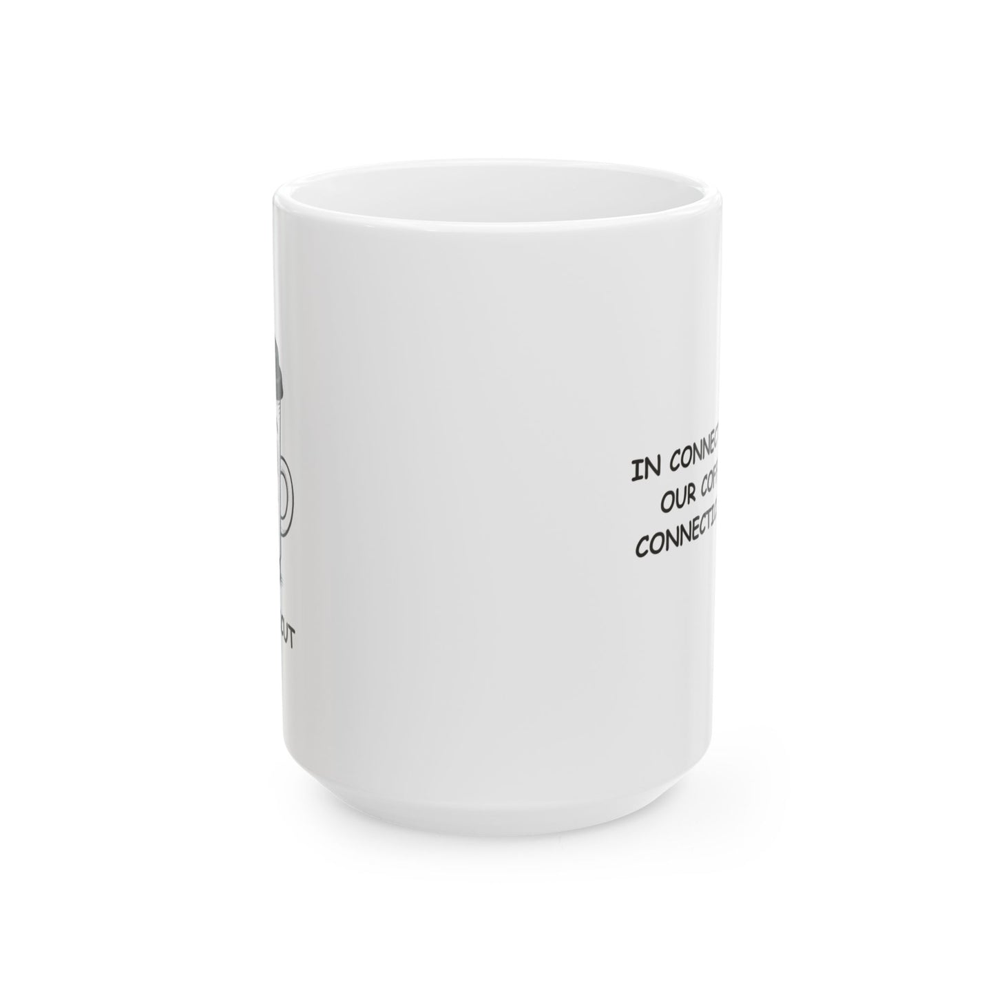 "In Connecticut, even our coffee has a Connecticut accent." Ceramic Mug - 13804