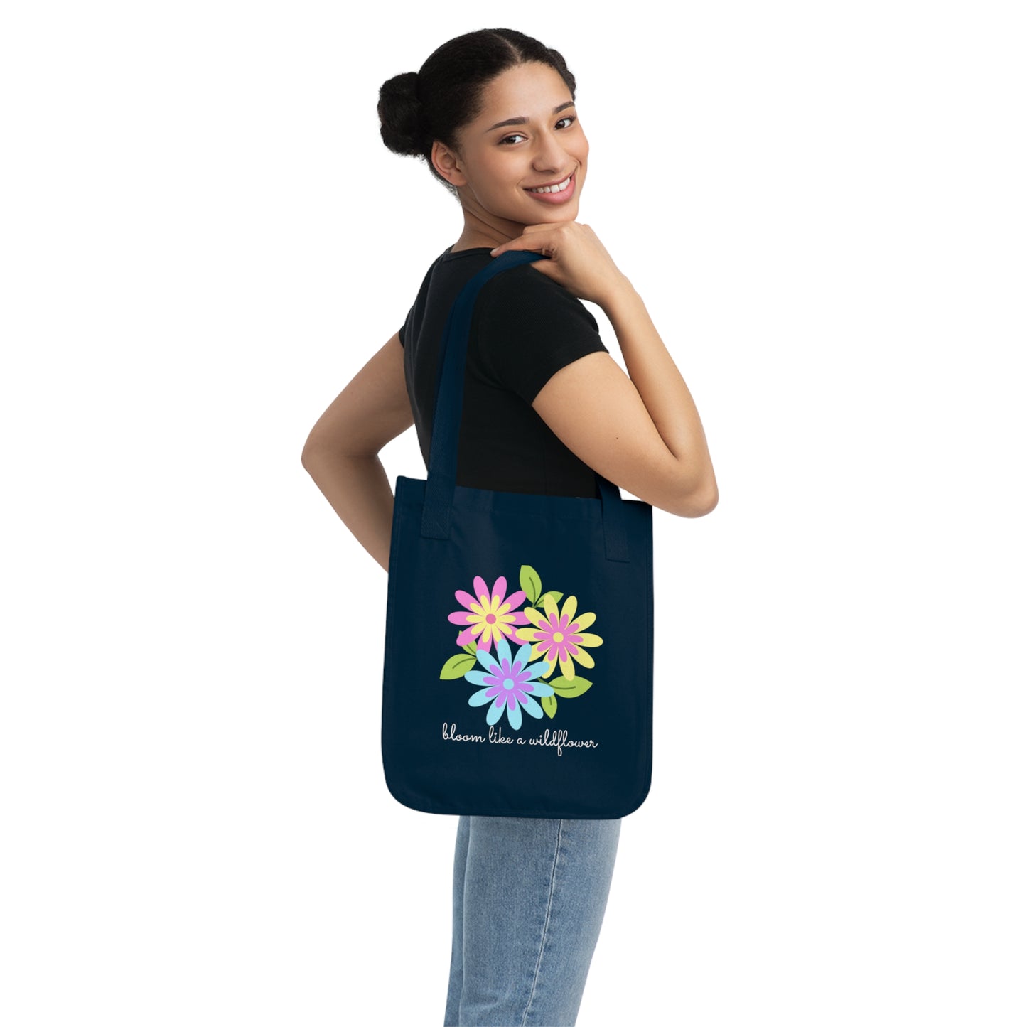 Bloom Like A Wildflower - Organic Canvas Tote Bag - 10193