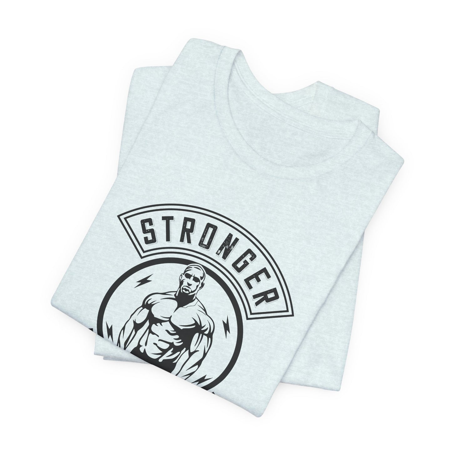 Gym: Stronger Everyday - Unisex Jersey Short Sleeve Tee