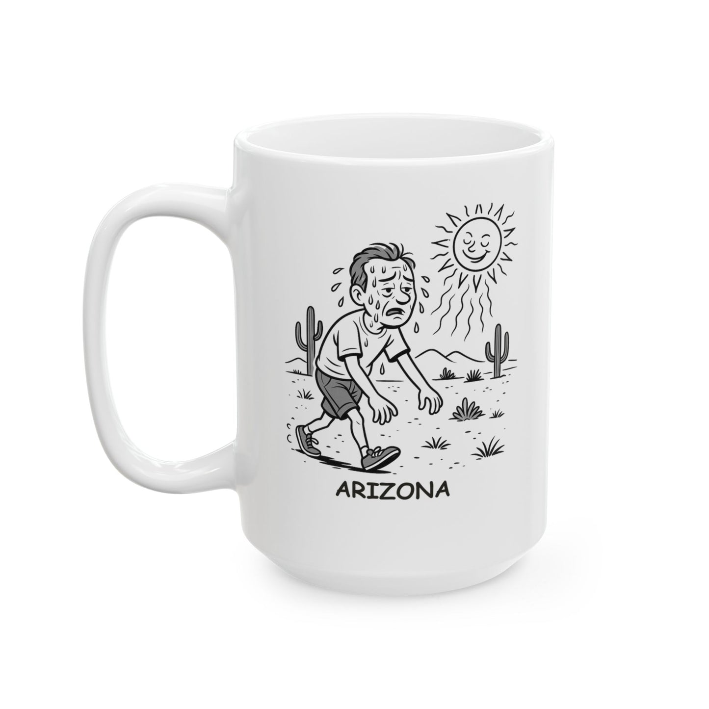 "Arizona: Where it’s not the heat, it’s the ‘dry’ heat." Ceramic Mug - 13071