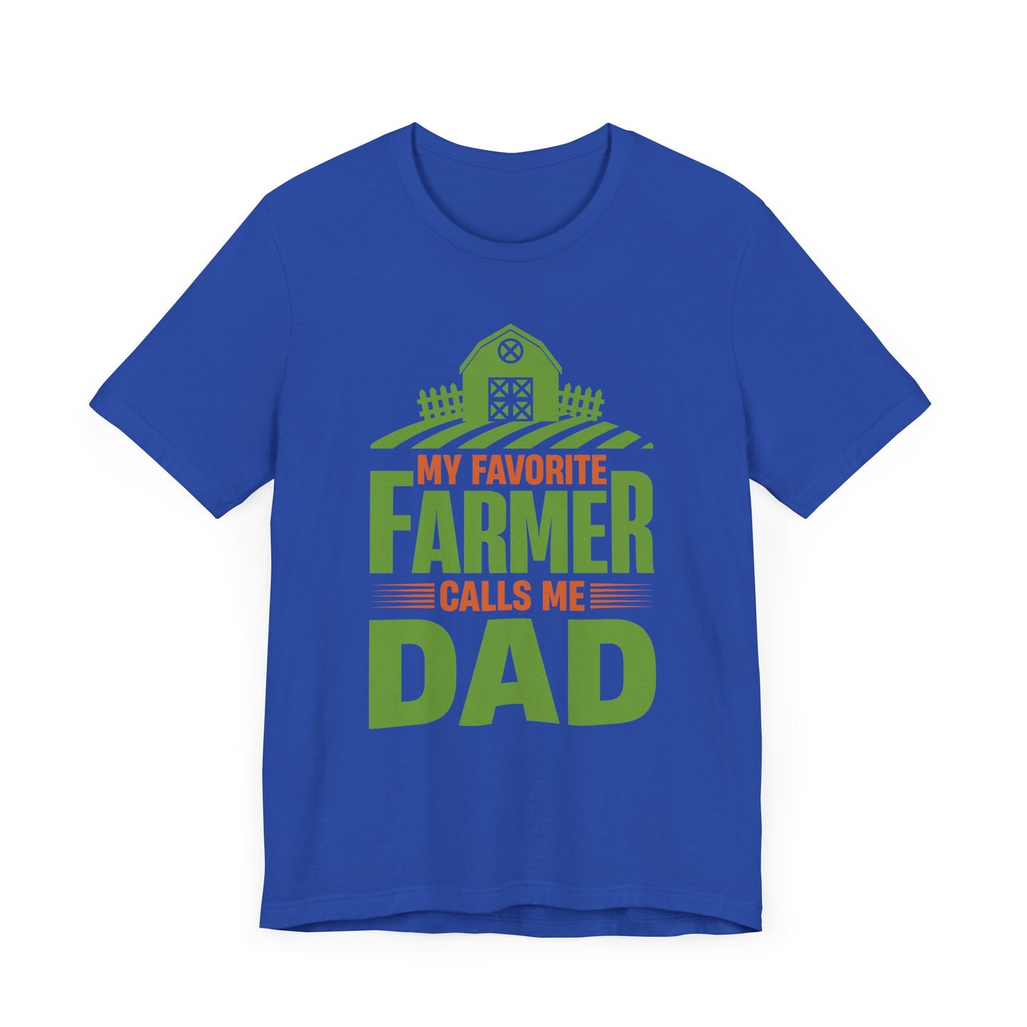 My Favorite Farmer Calls Me Dad - Unisex Jersey Short Sleeve Tee