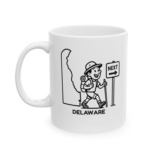"In Delaware, every mile feels like an adventure… because it’s only one mile to the next place." Ceramic Coffee Mug - 14176