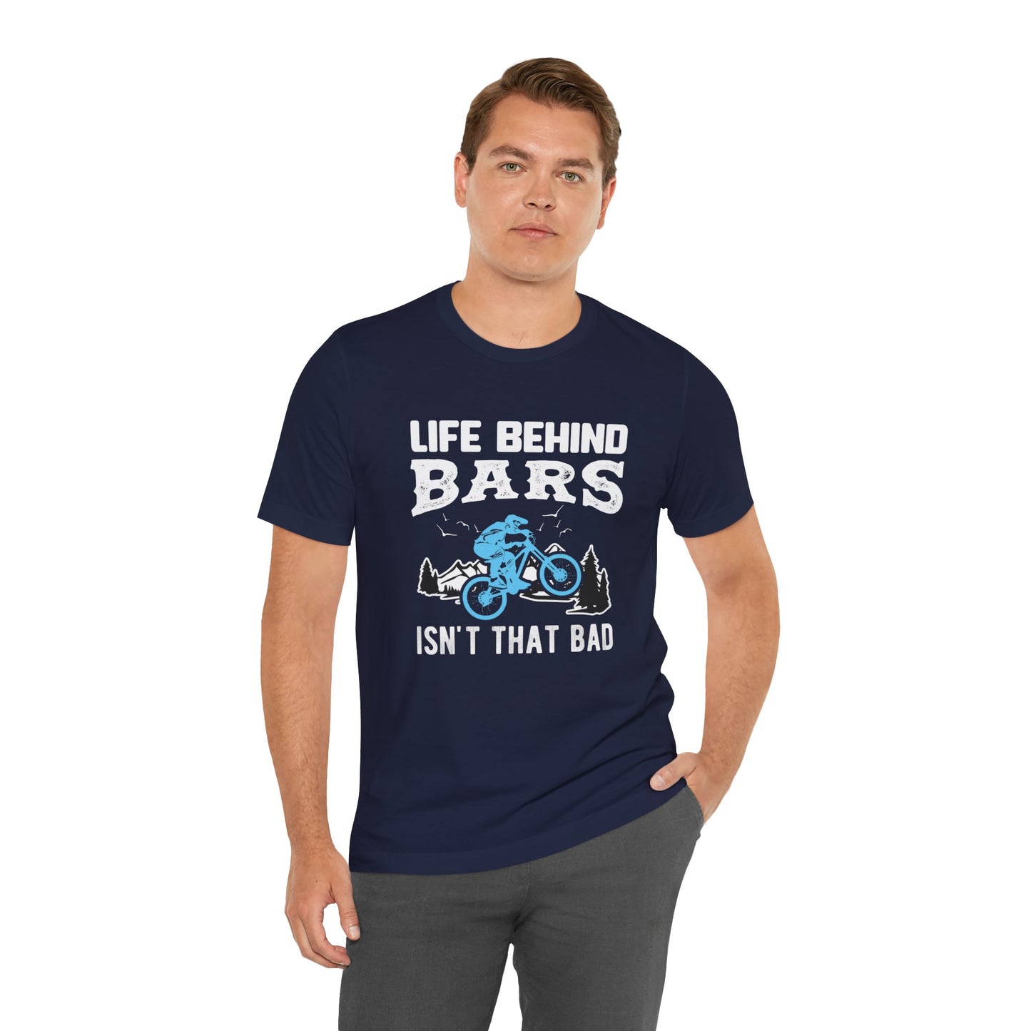 Bicycle: Life Behind Bars Isn't That Bad - Unisex Jersey Short Sleeve Tee