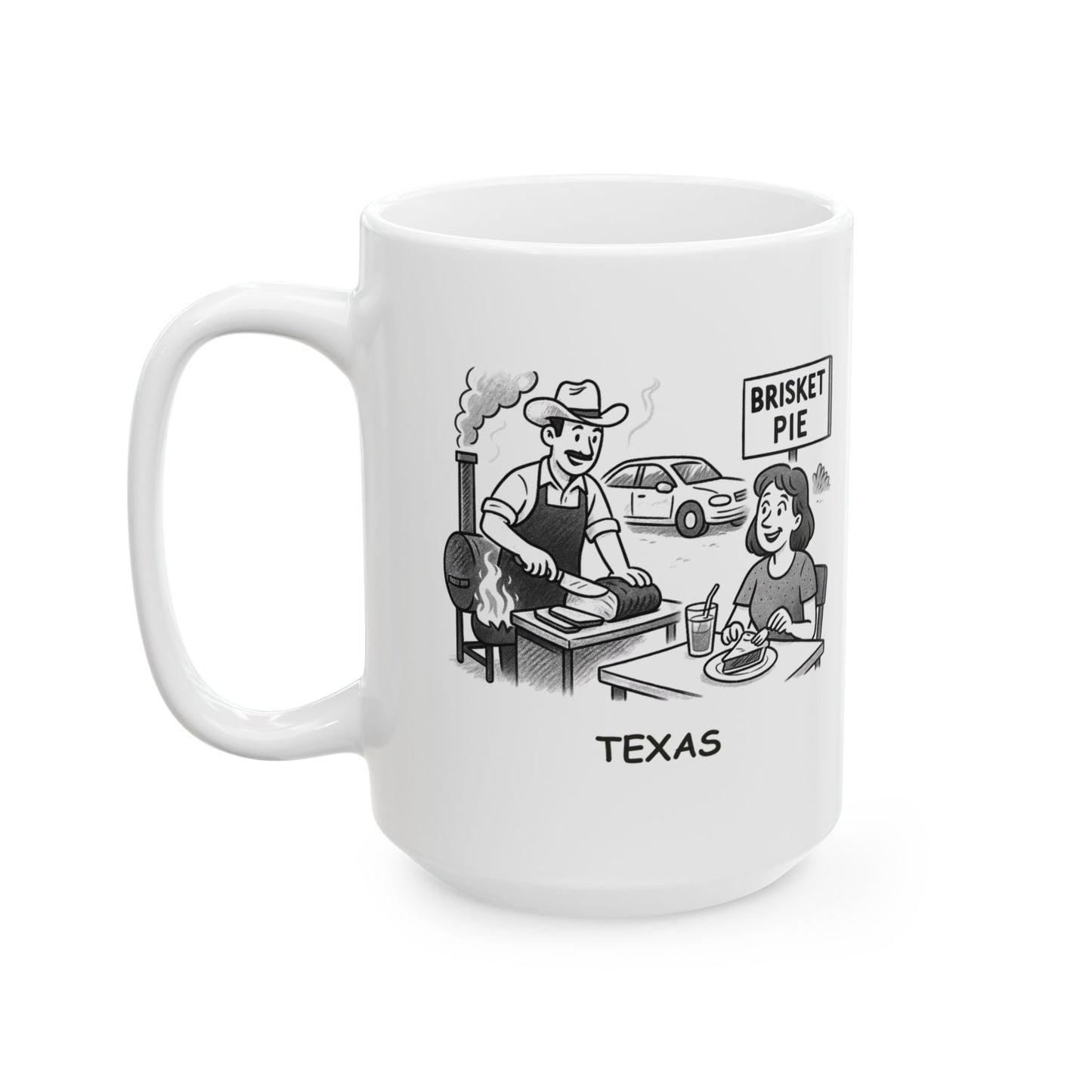 "Texas: Where every road trip ends with a pit stop for brisket and a slice of pie." Ceramic Mug - 12753