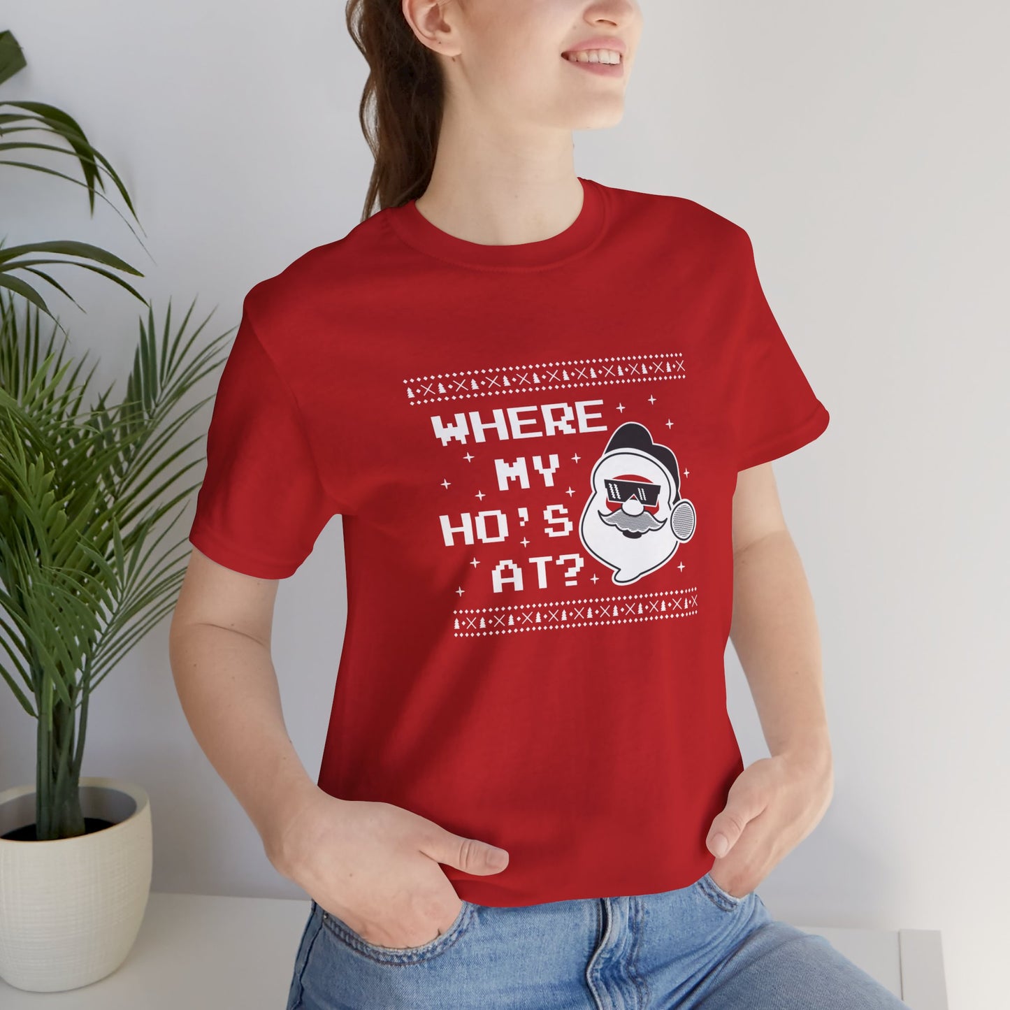 Christmas: Where My Ho's At? - Unisex Jersey Short Sleeve Tee