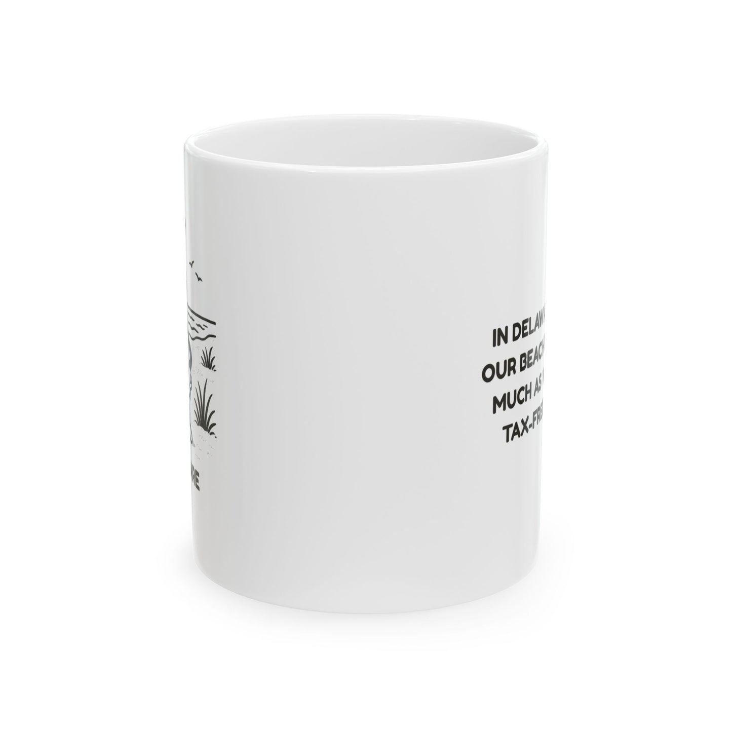 "In Delaware, we love our beaches almost as much as we love our tax-free shopping." Ceramic Mug - 14150